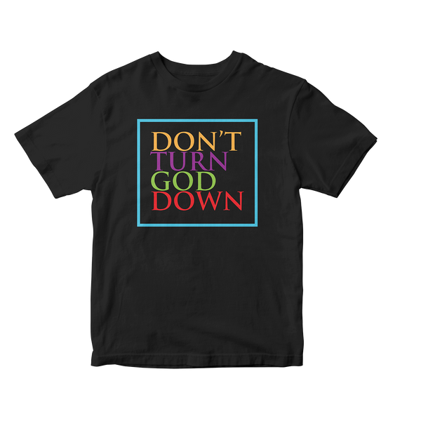 Don't Turn God Down Tee (Black)