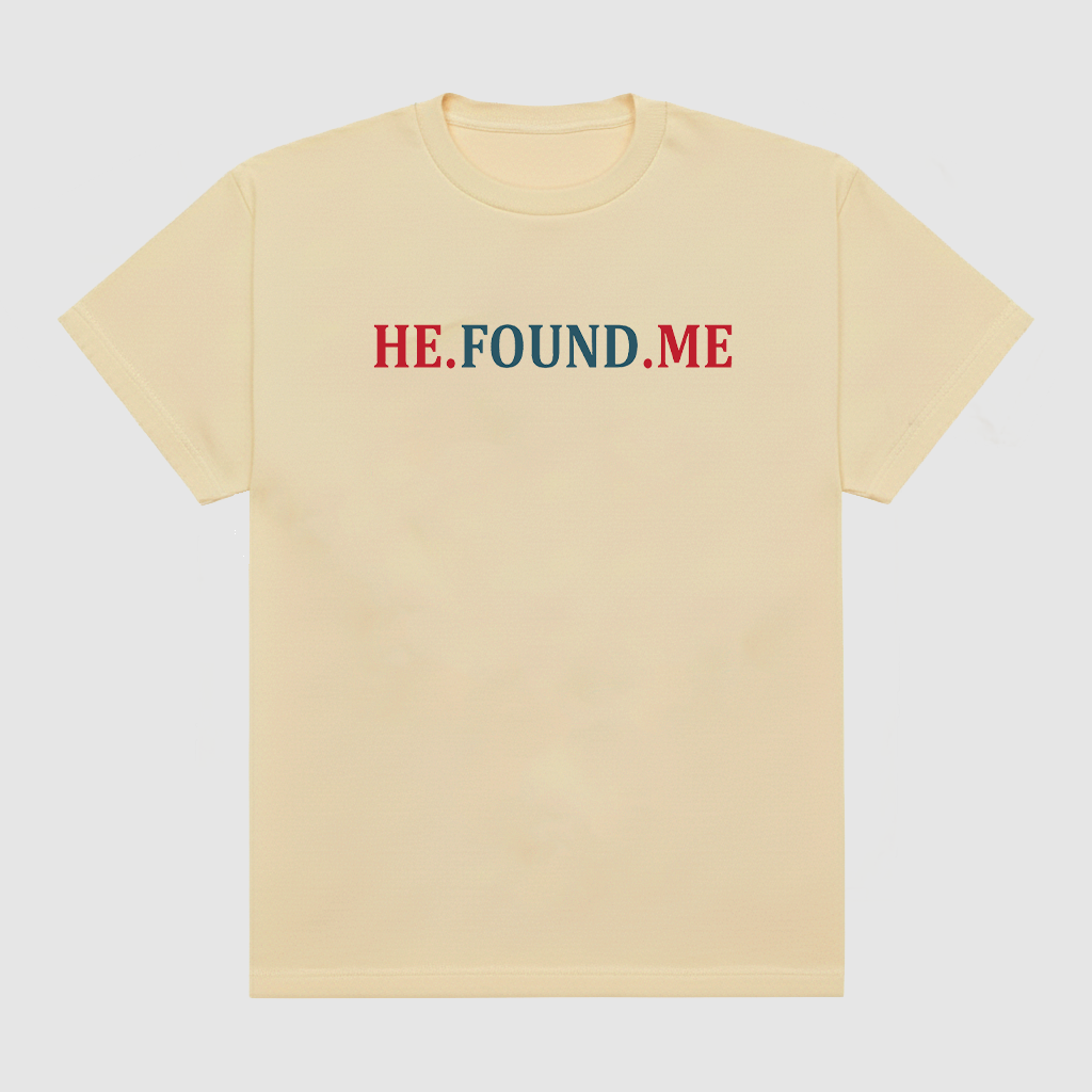 He Found Me Tee