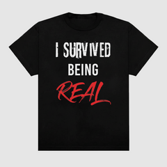 I Survived Being Real Classic Tee - Black