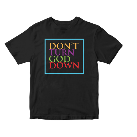 Don't Turn God Down Tee (Black)