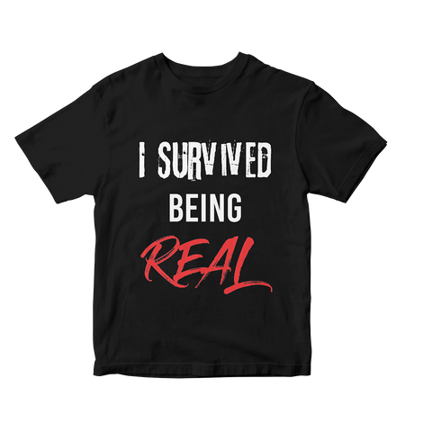I Survived Being Real Tee (Black)